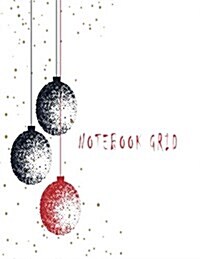 Notebook Grid: Christmas ball: Notebook Journal Diary, 110 pages, 8.5 x 11 (Paperback)