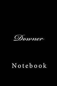 Downer: Notebook, 150 Lined Pages, Softcover, 6 X 9 (Paperback)