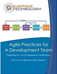 Agile Practices for a Development Team: Preparing for the Psd I Exam (Paperback)