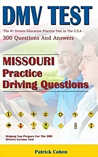Missouri DMV Permit Test: 200 Drivers Test Questions, Including Teens Driver Safety, Permit Practice Tests, Defensive Driving Test and the New 2 (Paperback)
