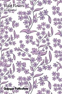 Violet Flowers Lined Journal: Medium Lined Journaling Notebook, Violet Flowers Sweetest Pattern Cover, 6x9, 130 Pages (Paperback)