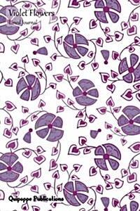 Violet Flowers Lined Journal: Medium Lined Journaling Notebook, Violet Flowers Swirling Flowers Pattern Cover, 6x9, 130 Pages (Paperback)