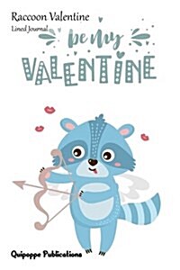 Raccoon Valentine Lined Journal: Medium Lined Journaling Notebook, Raccoon Valentine Cupid Raccoon Be My Valentine Cover, 6x9, 130 Pages (Paperback)