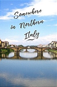 Somewhere in Northern Italy: Blank Journal and Movie Quote (Paperback)