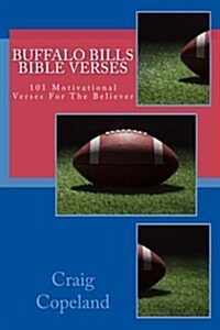Buffalo Bills Bible Verses: 101 Motivational Verses for the Believer (Paperback)