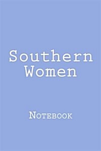 Southern Women: Notebook, 150 Lined Pages, Softcover, 6 X 9 (Paperback)