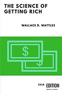 The Science of Getting Rich: 2018 Edition (Paperback)