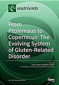 From Ptolemaus to Copernicus: The Evolving System of Gluten-Related Disorder (Paperback)