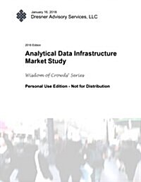 2018 Analytical Data Infrastructure Market Study Report (Paperback)
