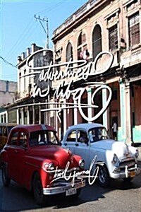 Adventures in Cuba - Travel Journal: 6x9 Inch Lined Travel Journal/Notebook (Paperback)