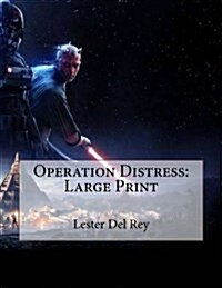 Operation Distress: Large Print (Paperback)