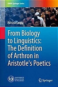 From Biology to Linguistics: The Definition of Arthron in Aristotles Poetics (Hardcover, 2018)