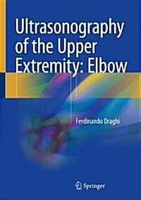 Ultrasonography of the Upper Extremity: Elbow (Hardcover, 2018)