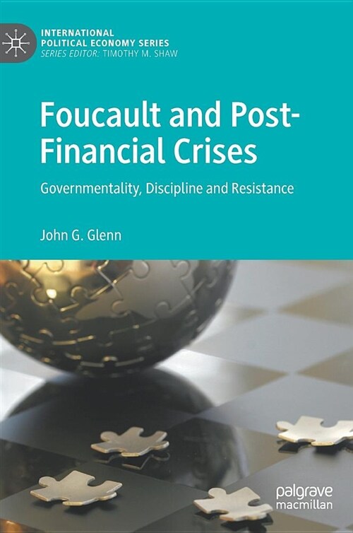 Foucault and Post-Financial Crises: Governmentality, Discipline and Resistance (Hardcover, 2019)