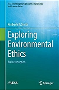 Exploring Environmental Ethics: An Introduction (Hardcover, 2018)