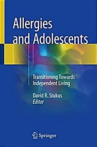 Allergies and Adolescents: Transitioning Towards Independent Living (Paperback, 2018)