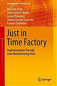 Just in Time Factory: Implementation Through Lean Manufacturing Tools (Hardcover, 2018)