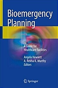 Bioemergency Planning: A Guide for Healthcare Facilities (Paperback, 2018)