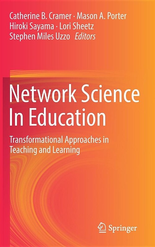 Network Science in Education: Transformational Approaches in Teaching and Learning (Hardcover, 2018)