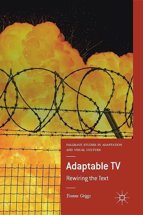 Adaptable TV: Rewiring the Text (Hardcover, 2018)