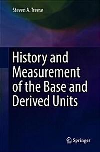 History and Measurement of the Base and Derived Units (Hardcover, 2018)