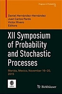 XII Symposium of Probability and Stochastic Processes: Merida, Mexico, November 16-20, 2015 (Hardcover, 2018)