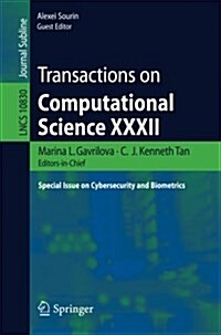 Transactions on Computational Science XXXII: Special Issue on Cybersecurity and Biometrics (Paperback, 2018)