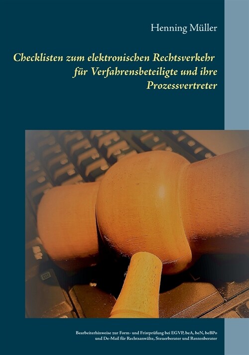 Checklisten zum elektronischen Rechtsverkehr f? Verfahrensbeteiligte und ihre Prozessvertreter: Bearbeiterhinweise zur Form- und Fristpr?ung bei EGV (Paperback)