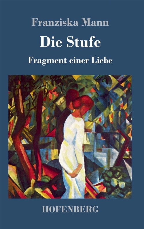 Die Stufe: Fragment einer Liebe (Hardcover)