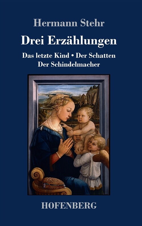 Drei Erz?lungen: Das letzte Kind / Der Schatten / Der Schindelmacher (Hardcover)