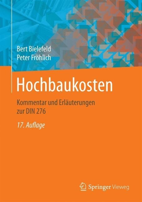 Hochbaukosten: Nach Din 276, Din 18960 Und Weiteren Richtlinien (Hardcover, 17., Uberarb. U)