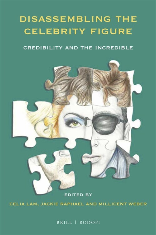 Disassembling the Celebrity Figure: Credibility and the Incredible (Paperback)