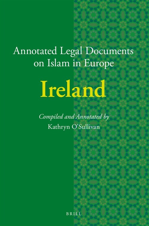 Annotated Legal Documents on Islam in Europe: Ireland (Paperback)
