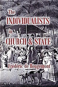 The Individualists in Church and State (Paperback, 2)