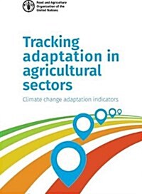 Tracking Adaptation in Agricultural Sectors: Climate Change Adaptation Indicators (Paperback)