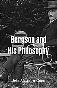 Bergson and His Philosophy (Paperback)