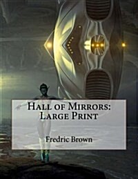 Hall of Mirrors: Large Print (Paperback)