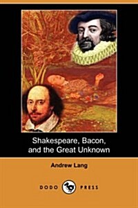 Shakespeare, Bacon, and the Great Unknown (Dodo Press) (Paperback)