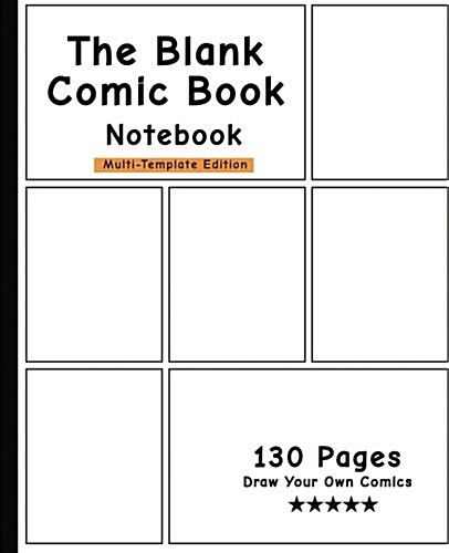 The Blank Comic Book Notebook -Multi-Template Edition: Draw Your Own Awesome Comics, Variety of Comic Templates, (Draw Comics the Fun Way)-[Profession (Paperback)