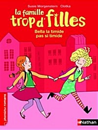 La Famille Tropd Filles: Bella, la timide pas si timide (Mass Market Paperback)