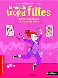 La Famille Tropd Filles: Elisa La Ballerine Aux Grands Pieds (Mass Market Paperback)
