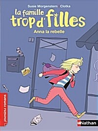 La Famille Trop dFilles:  Anna la rebelle (Paperback)