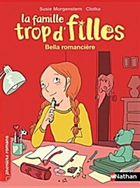 La Famille Trop dFilles:  Bella, romanciere (Mass Market Paperback)