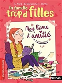 La Famille Trop dFilles:  Mon livre damitie (Mass Market Paperback)