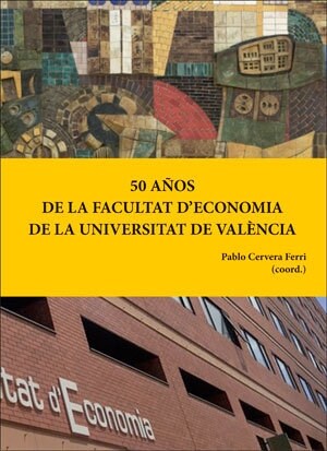 50 ANOS DE LA FACULTAT DECONOMIA DE LA UNIVERSITAT DE VALENCIA (Hardcover)
