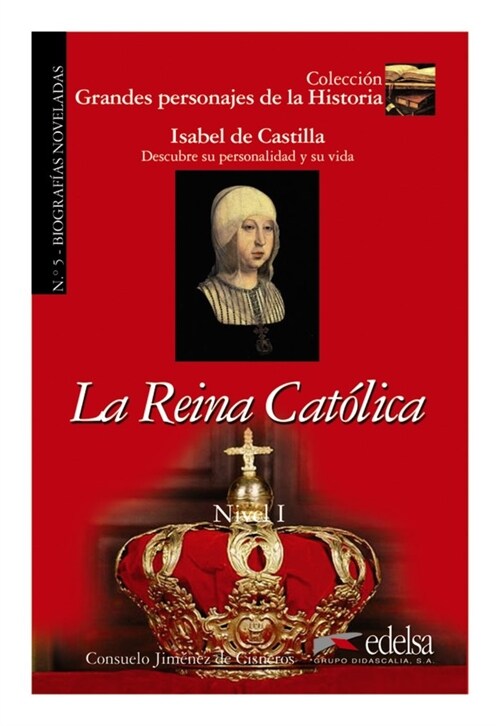 LA REINA CATOLICA (GRANDES PERSONAJES DE LA HISTORIA) A1-A2 (Paperback)