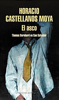 El Asco: Thomas Bernhard En San Salvador / Revulsion: Thomas Bernhard in San Salvador (Paperback)