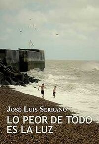 LO PEOR DE TODO ES LA LUZ (Paperback)