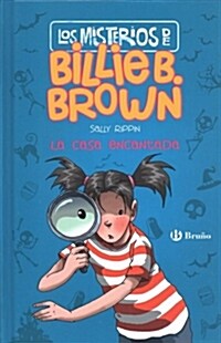 LOS MISTERIOS DE BILLIE B. BROWN, 1. LA CASA ENCANTADA (Hardcover)