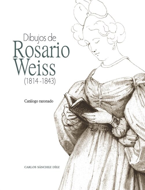 DIBUJOS DE ROSARIO WEISS (1814-1843) (Paperback)